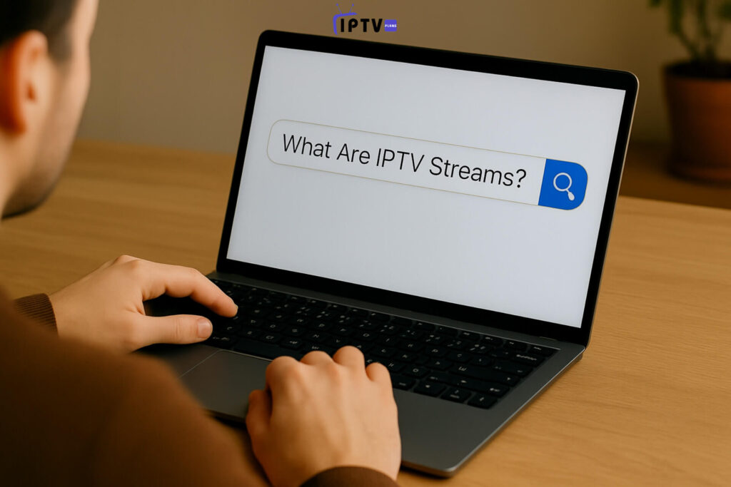 What Are IPTV Streams?
