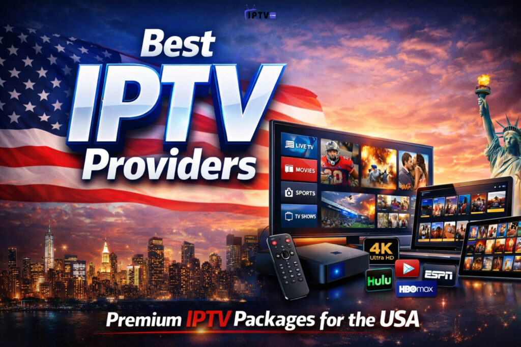 Discover the Best IPTV Providers in the USA with IPTV Plans – 4K streaming, 22,000+ live channels, multi-device support, and unbeatable value