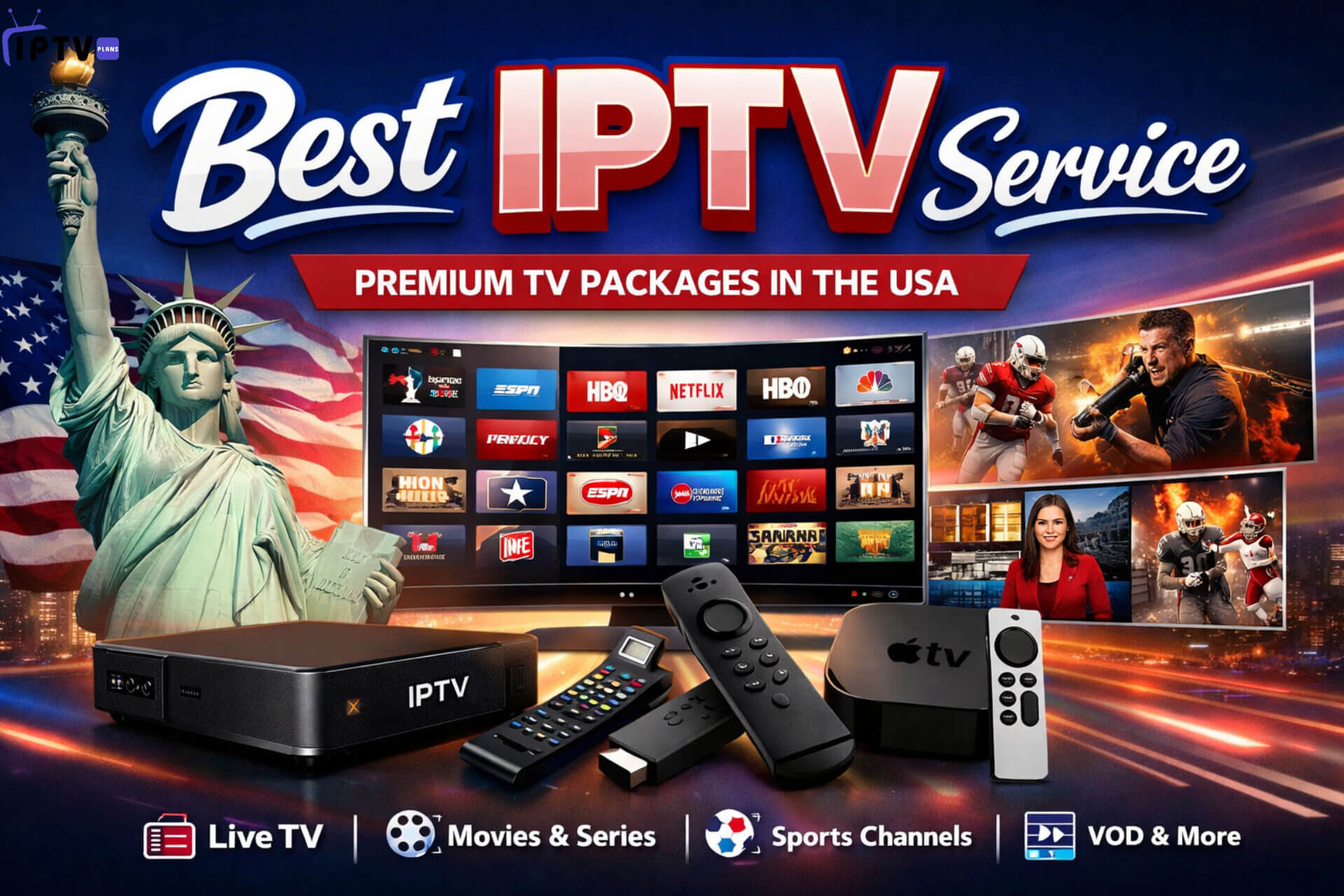 Best IPTV Service in the USA – Premium IPTV Packages with Live TV, Movies, Sports & VOD for American Viewers
