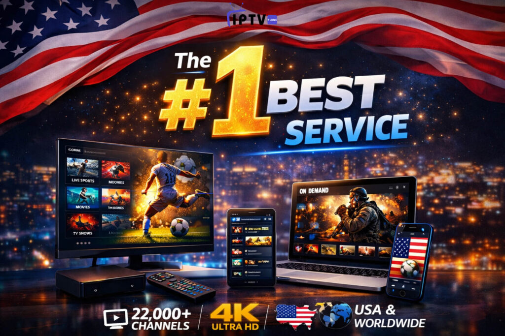 The #1 Best IPTV Service in the USA with 4K streaming and 22,000+ live TV channels