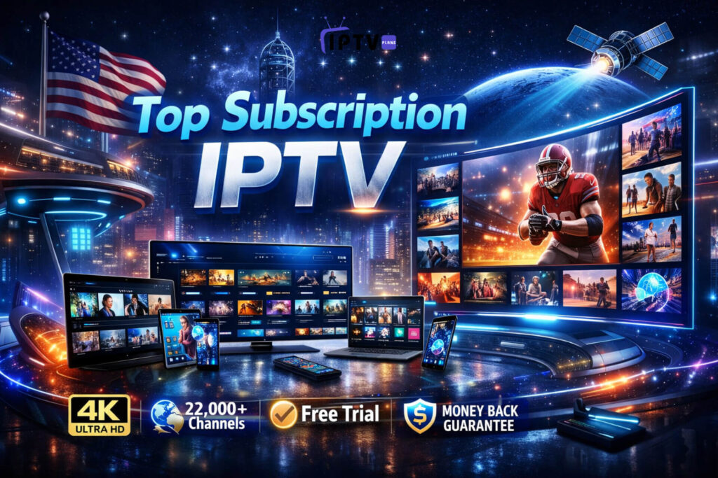 "Top Subscription IPTV advertisement showcasing 4K Ultra HD streaming, 22,000+ channels, free trial, money-back guarantee, and compatibility with Smart TV, Android, laptops, tablets, and smartphones in a futuristic, high-tech American-themed design."