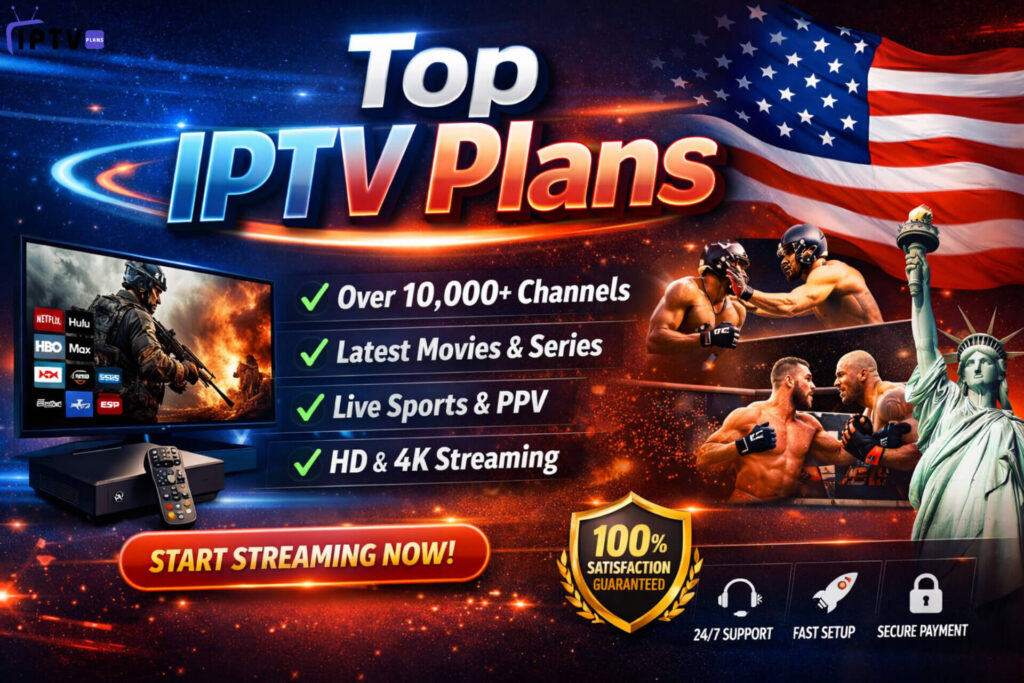 Top IPTV Plans with +22,000 channels, HD/4K streaming, live sports, and movies. US market promotion with devices support and satisfaction guarantee.