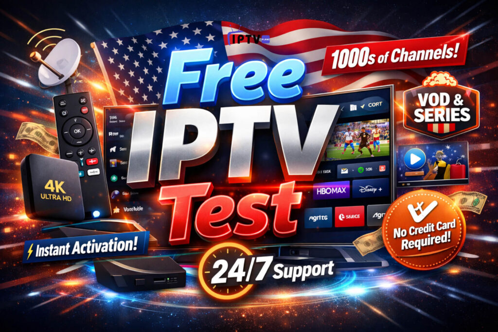 Free IPTV test service with 22K+ live TV channels, VOD library, 4K HD streaming, and multi-device support in the United States.