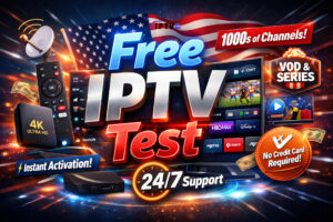 Free IPTV test service with 22K+ live TV channels, VOD library, 4K HD streaming, and multi-device support in the United States.