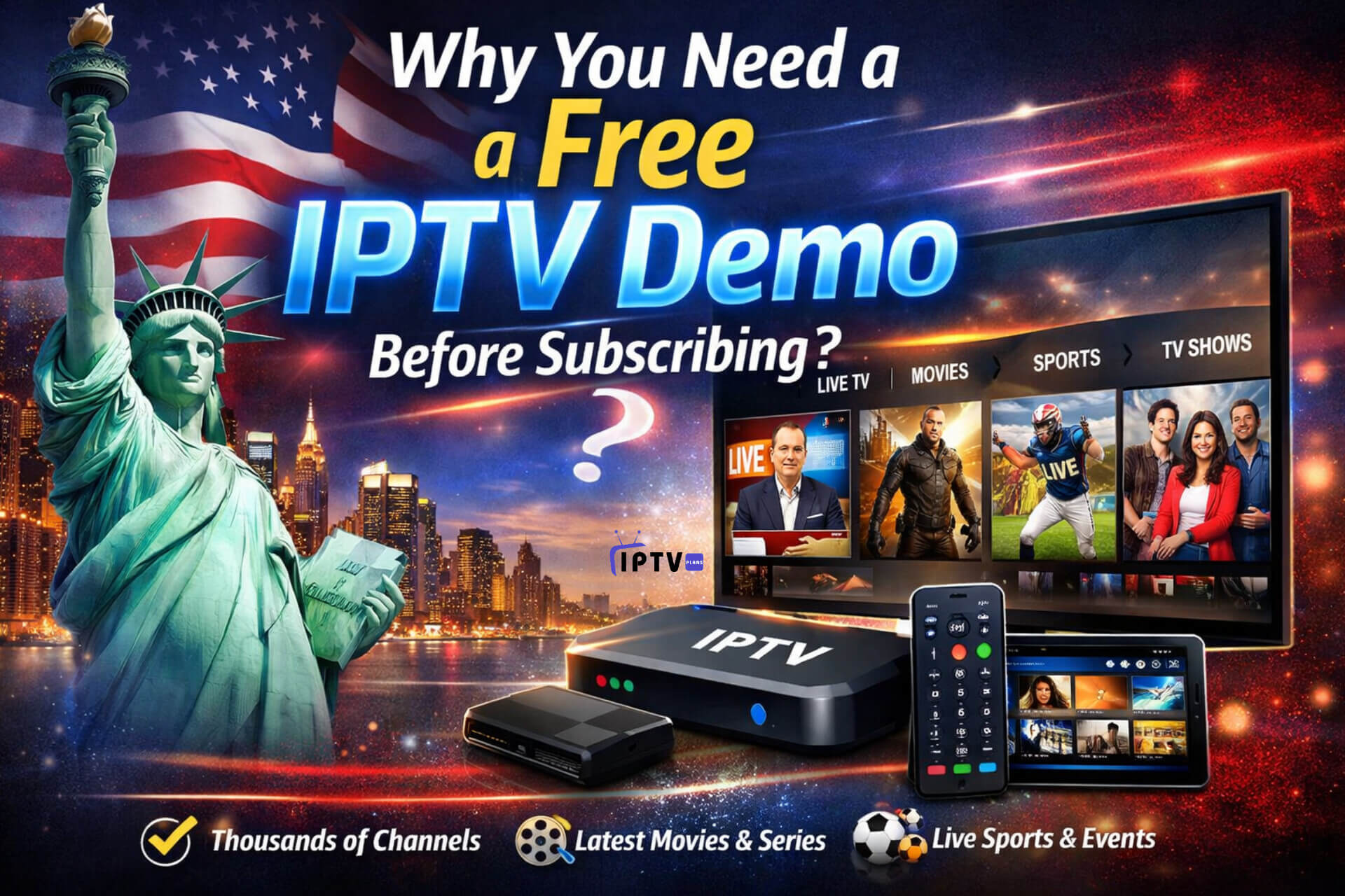 Professional promotional banner showing why you need a free IPTV demo before subscribing, featuring American skyline, Statue of Liberty, IPTV box, smart TV with live channels, movies, and sports content.