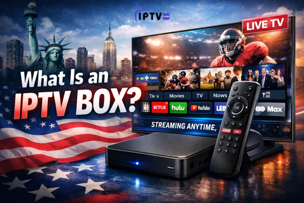 What Is an IPTV Box promotional banner featuring a modern IPTV device, remote control, and smart TV streaming apps like Netflix, Hulu, and YouTube, with an American flag and New York skyline background.