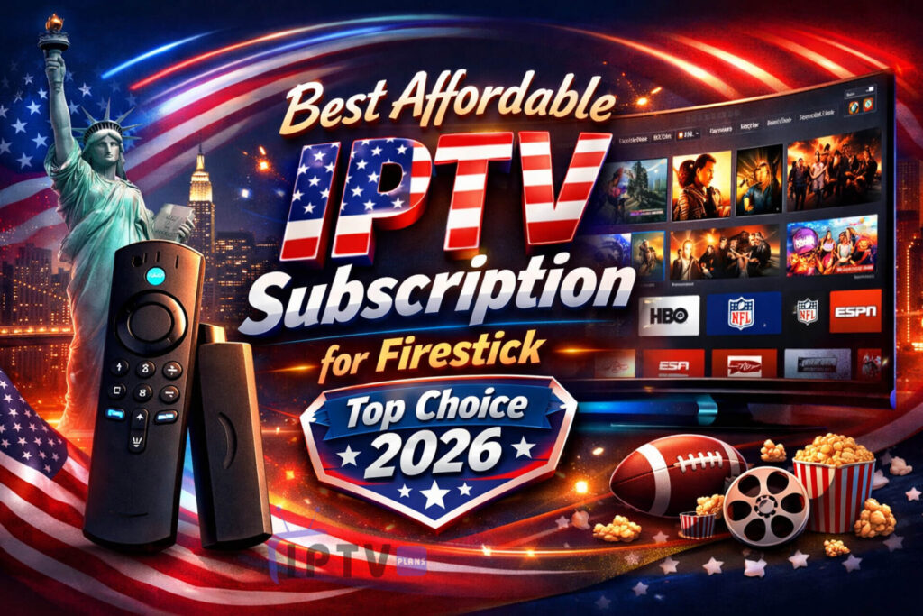 Affordable IPTV subscription for Firestick with 4K streaming and 22000+ live TV channels