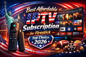 Affordable IPTV subscription for Firestick with 4K streaming and 22000+ live TV channels