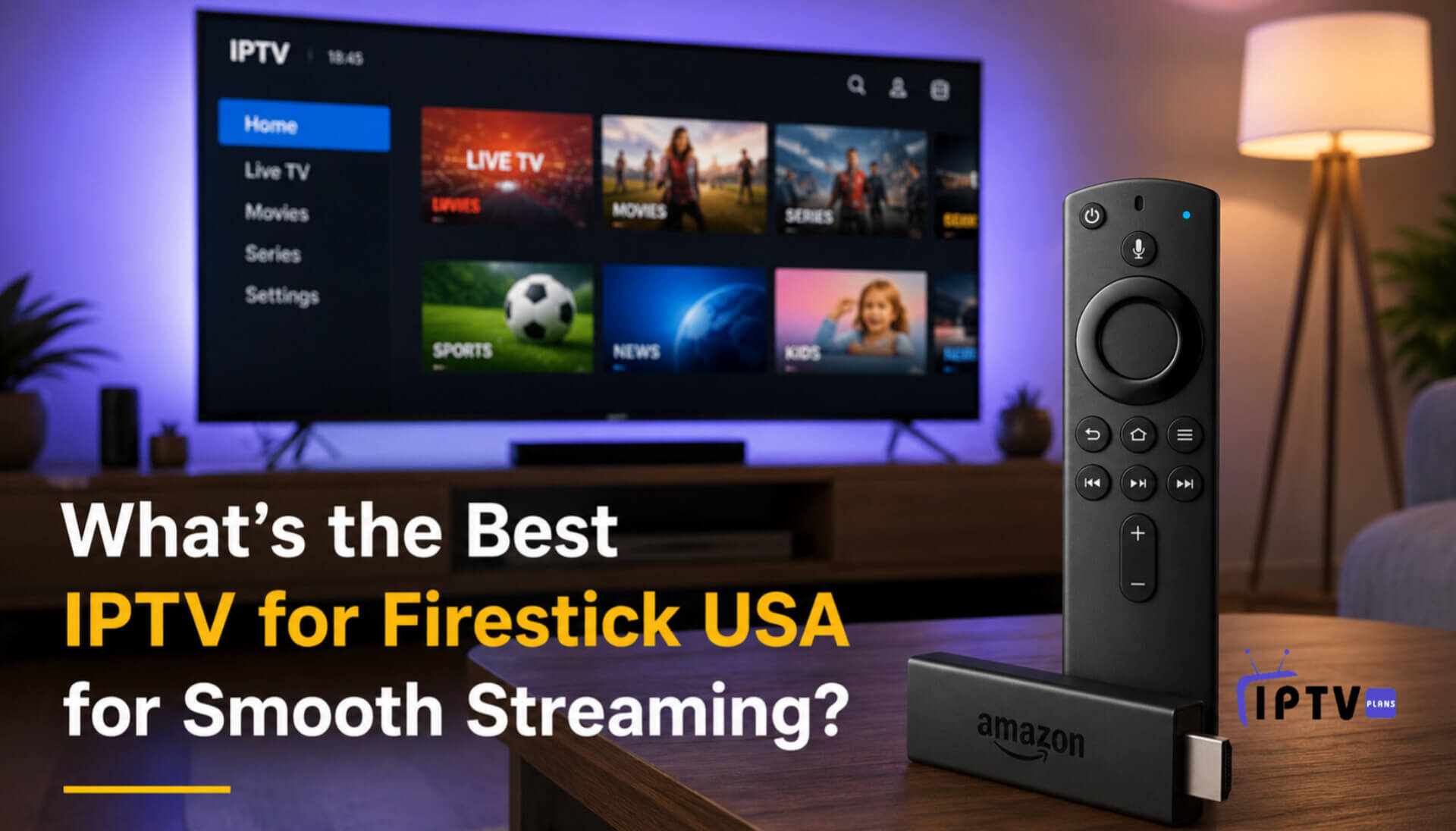 Best IPTV for Firestick USA displayed on a smart TV with Firestick remote, showcasing smooth streaming interface in a modern living room setup
