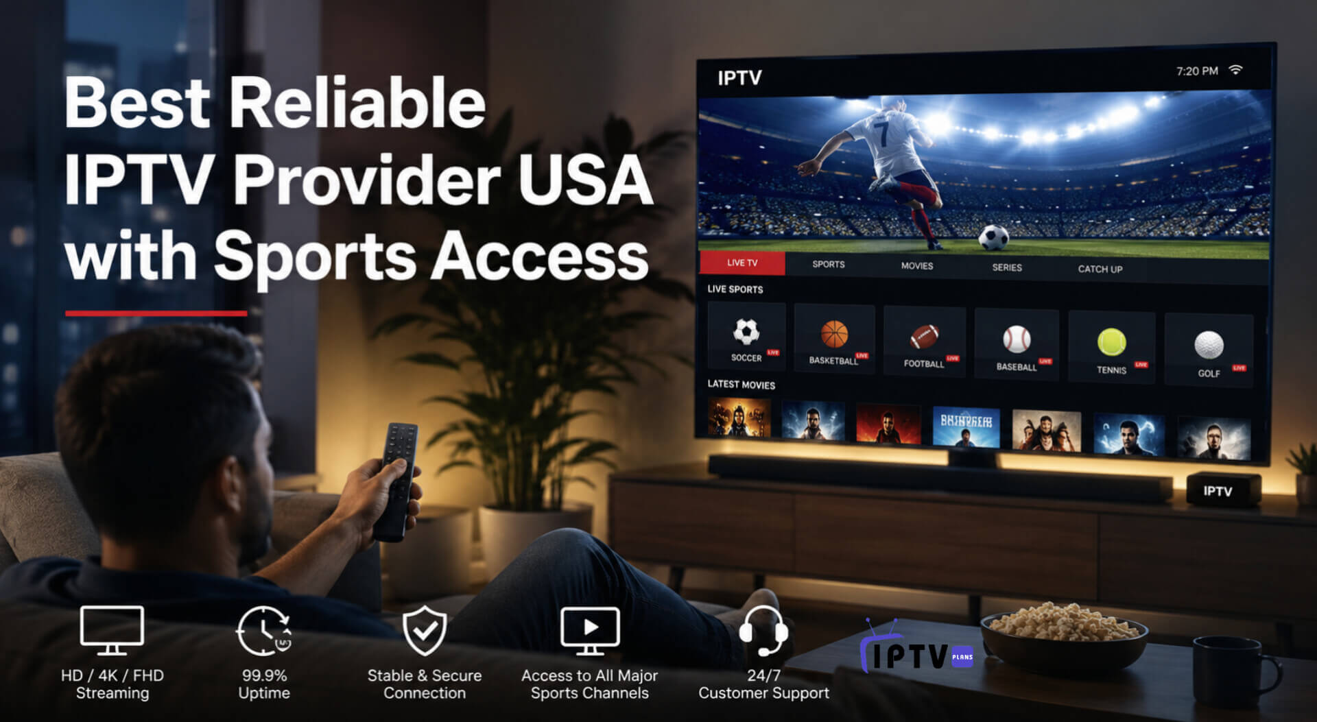 Best Reliable IPTV Provider USA with Sports Access displayed on a modern TV in a stylish living room, showing live sports streaming with icons for HD/4K quality, uptime, secure connection, and 24/7 support.