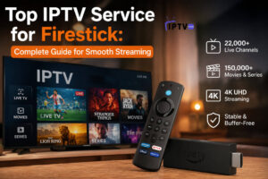 Top IPTV Service for Firestick guide displayed on a modern smart TV with Firestick remote, featuring live TV channels, movies, 4K streaming, and smooth buffer-free experience in a cozy living room setup